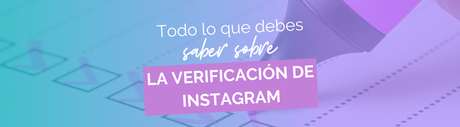 Cuentas verificadas en Instagram: cómo solicitar la insignia azul
