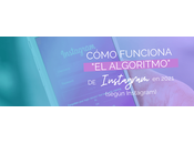 Cómo funciona algoritmo Instagram 2021