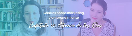 Mónica de los Ríos: Qué es y cómo trabaja un Project Manager Digital