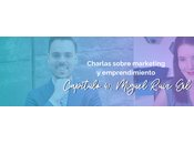 Miguel Ruiz Gil: Pasión, éxito propósito para emprendedores digitales