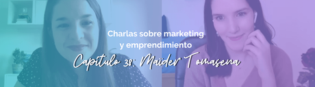 Maïder Tomasena: Cómo utilizar el copywriting en tu negocio