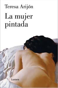 «La mujer pintada», de Teresa Arijón