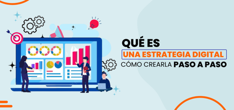 Cómo desarrollar una estrategia digital rentable en siete pasos