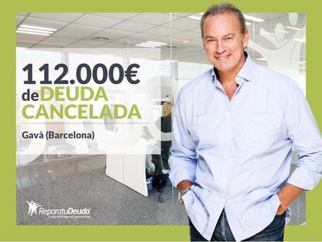 Repara tu Deuda Abogados cancela 112.000€ en Gavà (Barcelona) con la Ley de Segunda Oportunidad