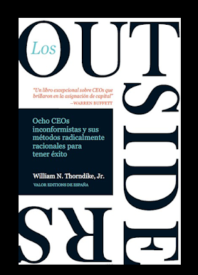 Los Outsiders: Ocho CEOs inconformistas y sus métodos radicalmente racionales para tener éxito