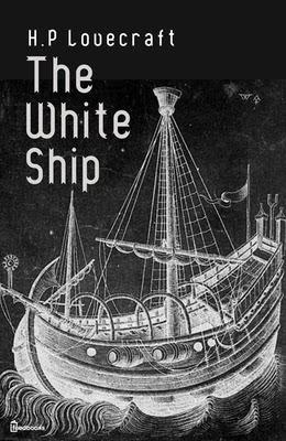 Reseña: La nave blanca de Howard Phillips Lovecraft