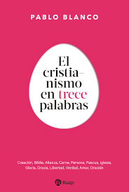 EL CRISTIANISMO EN TRECE PALABRAS