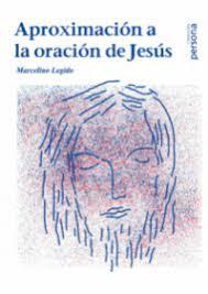 Marcelino LEGIDO Aproximación a la oración de Jesús, P. José Luis Calvo