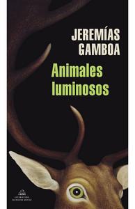 «Animales luminosos», de Jeremías Gamboa
