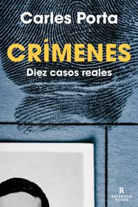 «Crímenes. Diez casos reales», de Carles Porta