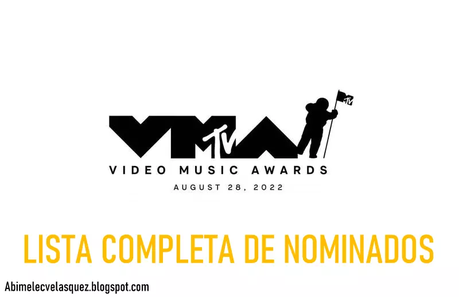LISTA COMPLETA DE NOMINADOS A LOS MTV VMAs 2022