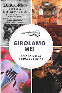 GIROLAMO MEI, CREADOR DE LA NUEVA FORMA DE CANTAR
