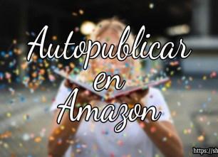 Autopublicar en Amazon: mi experiencia