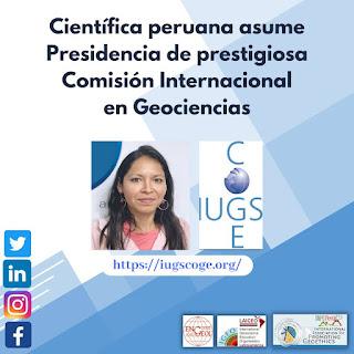 Conoce a la científica peruana elegida para dirigir comisión internacional en geociencias de la IUGS