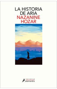 «La historia de Aria», de Nazanine Hozar
