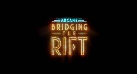 Ya disponible el primer episodio de «Bridging the Rift», la serie documental sobre la creación de Arcane