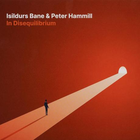 Isildurs Bane & Peter Hammill - In Disequilibrium (2021) Isildurs Bane & Peter Hammill - In Disequilibrium (2021)