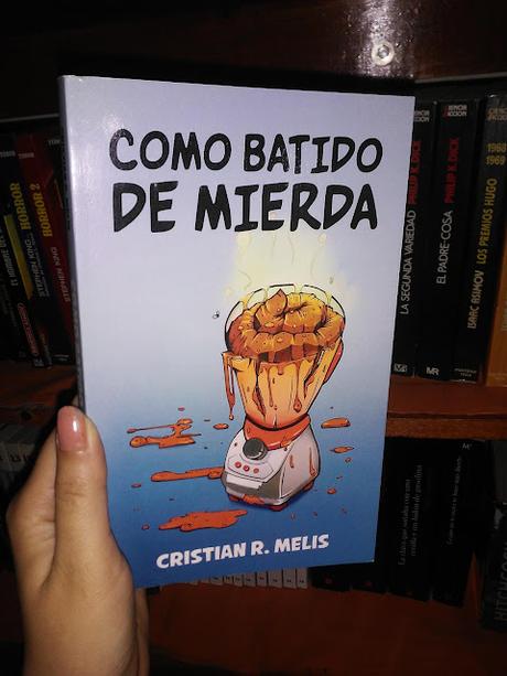 Reseña: Como batido de mierda de Cristian R Melis