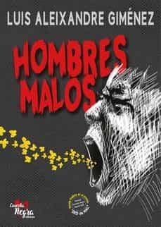 HOMBRES MALOS - LUIS ALEIXANDRE