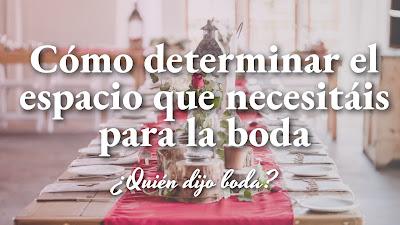 Cómo determinar el espacio que necesitáis para la boda