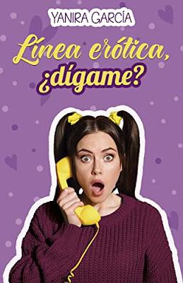 OPINIÓN DE LÍNEA ERÓTICA, ¿DÍGAME? DE YANIRA GARCÍA