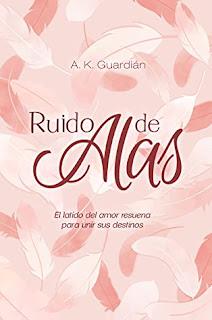 (Reseña) Ruido De Alas by A. K. Guardián