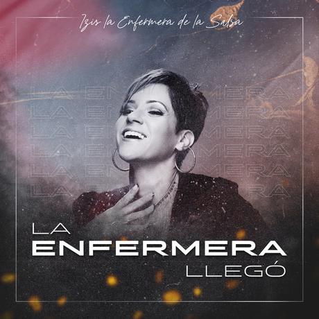 Izis_La_Enfermera_de_la_Salsa_-_La_Enfermera_Llego