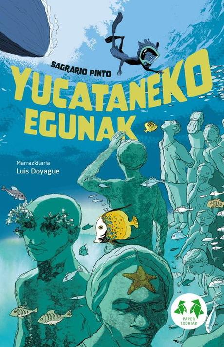 «Los días de Yucatán», de Sagrario Pinto,  en euskera