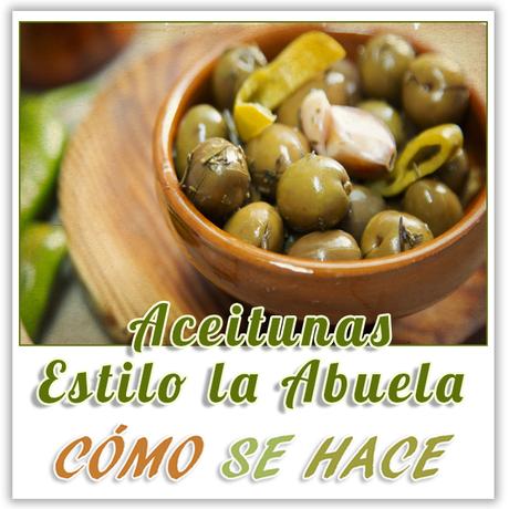 ACEITUNAS CASERAS AL ESTILO DE LA ABUELA