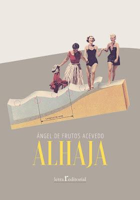 Promoción de libros: Alhaja, Ángel de Frutos Acevedo (Editorial Letra r, 2021)