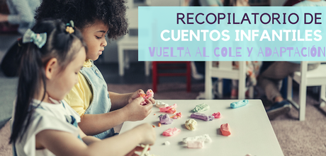 Recursos: Cuentos para la vuelta al cole - Periodo de vinculación o adaptación en Educación Infantil