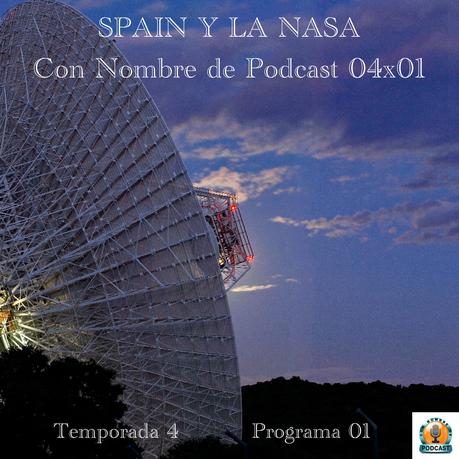 SPAIN Y LA NASA | Con Nombre de Podcast 04x01 | luisbermejo.com