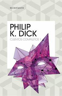 Cuentos completos 1, por Philip K. Dick