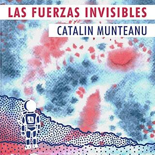 Catalín Munteanu - Las Fuerzas Invisibles (2019)