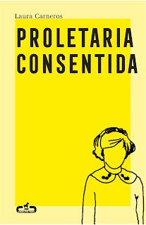 Reseña Proletaria consentida, de Laura Carneros