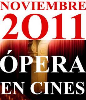 OPERA EN CINES - PROGRAMACIÓN NOVIEMBRE 2O11 OPERA EN CINES - PROGRAMACIÓN NOVIEMBRE 2O11