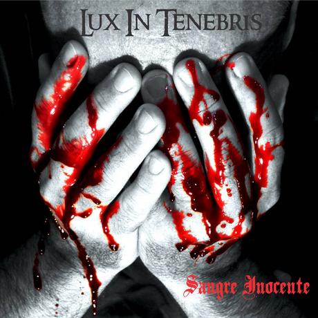 Lux In Tenebris - Sangre Inocente (2017)