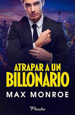 Reseña | Atrapar a un billonario, Max Monroe