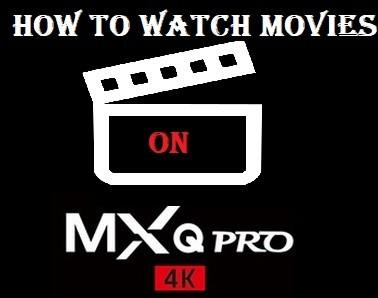 Cómo ver películas en MXQ Pro 4K Android TV Box