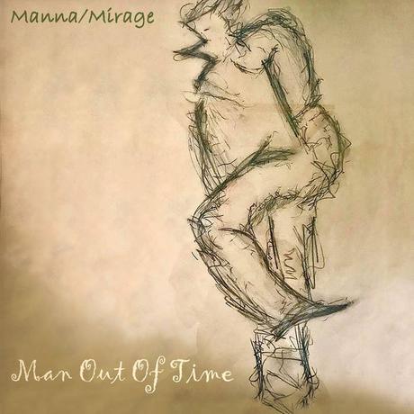 Manna / Mirage - Man Out Of Time (2021)