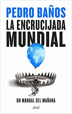 Pedro Baños .- La Encrucijada Mundial {Reseña} en Librerías desde 22 /11/ 2022 Pedro Baños .- La Encrucijada Mundial {Reseña} en Librerías desde 22 /11/ 2022