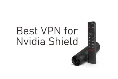 La mejor VPN en NVIDIA SHIELD TV para streaming