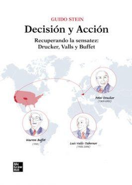 Decisión y acción Recuperando la sensatez: Drucker, Valls y Buffet