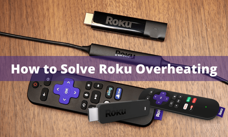 Cómo solucionar problemas de sobrecalentamiento de Roku [All Devices]