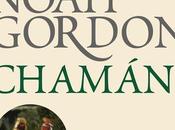 Reseña «Chamán» Noah Gordon: Otra historia Cole siglo XVIII