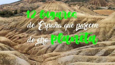 12 lugares de España que parecen de otro planeta 12 lugares de España que parecen de otro planeta