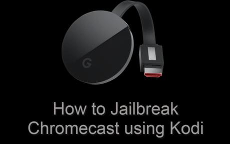 Cómo hacer jailbreak a Chromecast [Working Guide] - Paperblog