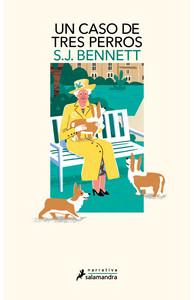«Un caso de tres perros (Su Majestad, la reina investigadora 2)», de S. J. Bennett