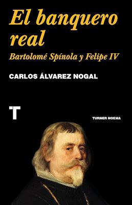 El banquero real: Bartolomé Spínola y Felipe IV