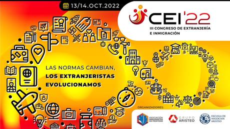 III Congreso presencial de Extranjería e Inmigración #CEI22 organizado por Grupo Aristeo